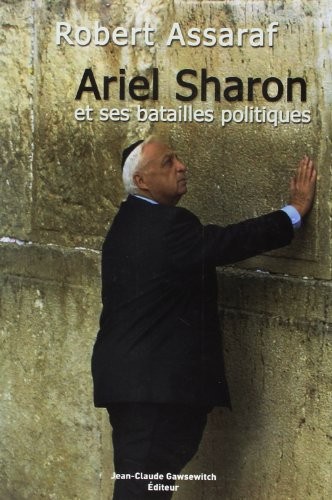 Cover for Ariel Sharon et ses batailles politiques