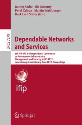 Cover for Dependable Networks And Services 6th Ifip Wg 66 International Conference On Autonomous Infrastructure Management And Security Aims 2012 Luxembourg Luxembourg June 48 2012 Pr