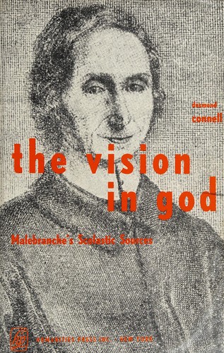 Cover for The vision in God; Malebranche's scholastic sources.