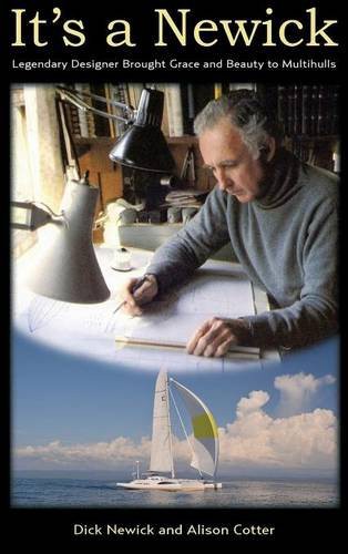 Cover for IT'S A NEWICK - Legendary Designer Brought Grace and Beauty to Multihulls