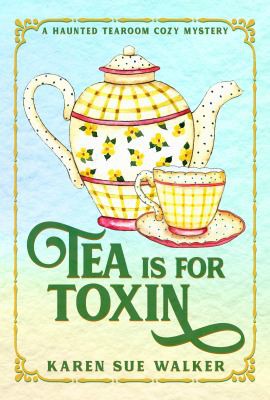 Cover for Tea Is for Toxin