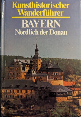 Cover for Kulturhistorischer Wanderführer Bayern - Nördlich der Donau
