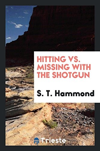 Cover for Hitting vs. missing with the shotgun