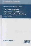 Cover for The Etiopathogenesis of Coronary Heart Disease: A Heretical Theory Based on Morphology (Medical Intelligence Unit (Unnumbered : 2003).)