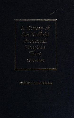 Cover for The History of Nuffield Provincial Hospitals Trust