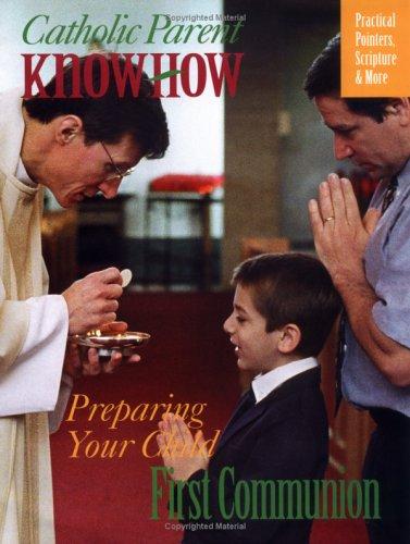 Cover for Preparing Your Child for First Communion (Catholic Parent Know-How)