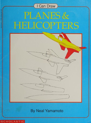 Cover for I Can Draw Planes and Helicopters (I Can Draw Series)