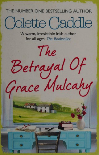 Cover for The betrayal of Grace Mulcahy