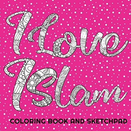 Cover for I Love Islam! Coloring Book and Sketchpad