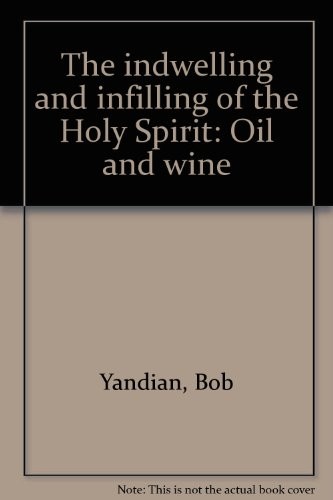Cover for The indwelling and infilling of the Holy Spirit