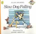 Cover for Slow Dog Falling (Storytime Giants)