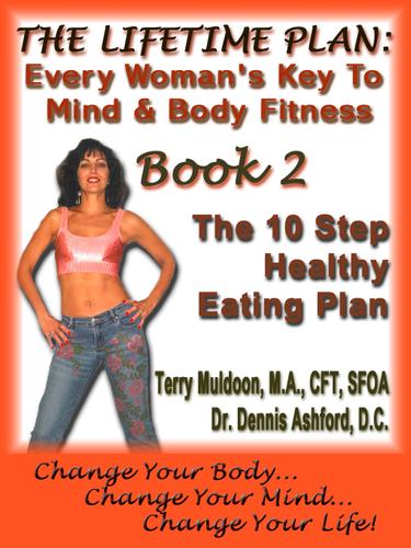 Cover for THE LIFETIME PLAN:  EVERY WOMAN'S KEY TO MIND & BODY FITNESS, BOOK 2: THE 10 STEP HEALTHY EATING PLAN
