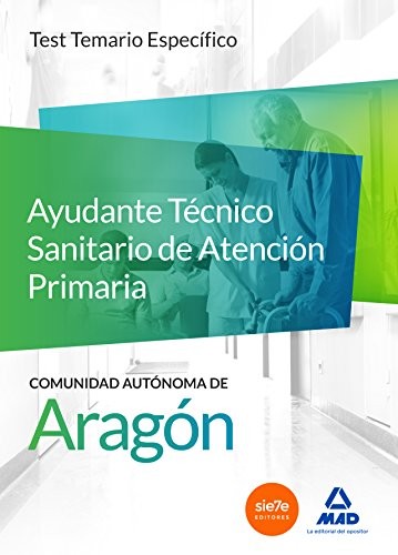 Cover for Cuerpo de Funcionarios Técnicos de la Administración de la Comunidad Autónoma de Aragón, Escala Técnica Sanitaria, Ayudantes Técnicos Sanitarios de ... Test temario específico