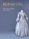 Cover for Berliner Chic. Mode aus den Jahren 1830 - 1990.