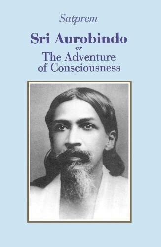 Cover for Sri Aurobindo, or, The adventure of consciousness