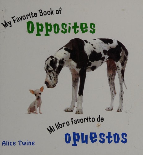 Cover for MY FAVORITE BOOK OF OPPOSITES/MI LIBRO FAVORITO DE OPUESTOS
