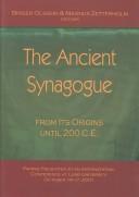 Cover for The Ancient Synagogue from Its Origins Until 200 C. E.