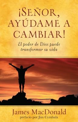 Cover for Seor Aydeme A Cambiar El Poder De Dios De Transformar Su Vida