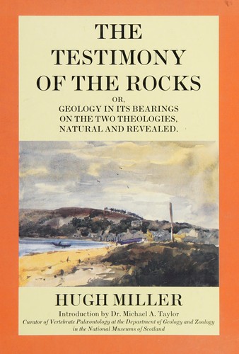 Cover for The testimony of the rocks, or, Geology in its bearings on the two theologies, natural and revealed