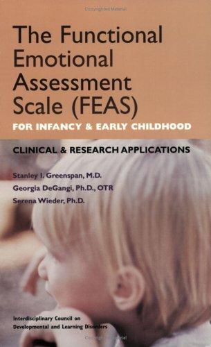 Cover for The Functional Emotional Assessment Scale (FEAS) for Infancy and Early Childhood: Clinical and Research Applications; 2nd Edition (11/2001)