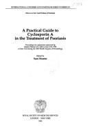 Cover for A Practical guide to cyclosporin A in the treatment of psoriasis