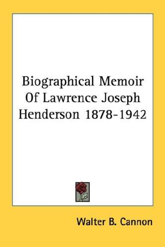 Cover for Biographical Memoir Of Lawrence Joseph Henderson 1878-1942