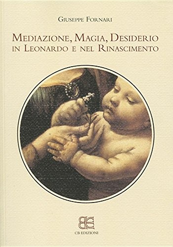 Cover for Mediazione, magia, desiderio in Leonardo e nel Rinascimento