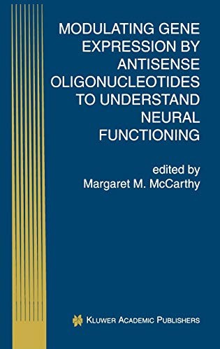 Cover for Modulating Gene Expression by Antisense Oligonucleotides to Understand Neural Functioning