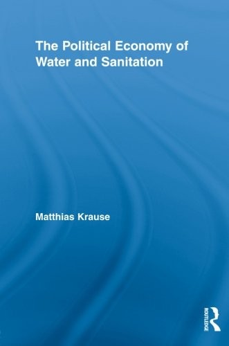 Cover for The Political Economy Of Water And Sanitation