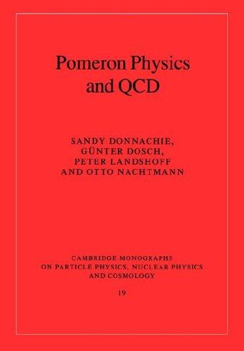 Cover for Pomeron Physics and QCD (Cambridge Monographs on Particle Physics, Nuclear Physics and Cosmology)