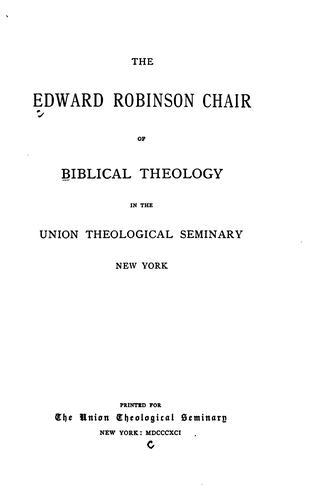 Cover for The Edward Robinson Chair of Biblical Theology in the Union Theological Seminary, New York