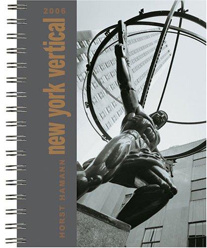 Cover for New York Vertical - Horst Hamann 2006 Engagement Calendar