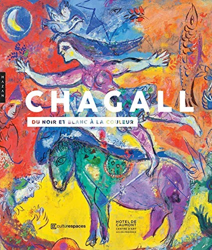 Cover for Marc Chagall, du noir et blanc à la couleur 1948-1985