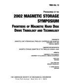 Cover for Proceedings of the 2002 Magnetic Storage Symposium : Frontiers of magnetic hard disk drive tribology and technology : presented at ASME/STLE Joint International Tribology Conference ; October 27-30, 2002, Cancun, Mexico