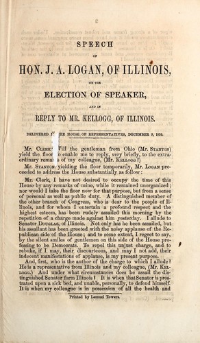 Cover for Speech of Hon. J.A. Logan, of Illinois, on the election of Speaker, and in reply to Mr. Kellogg, of Illinois