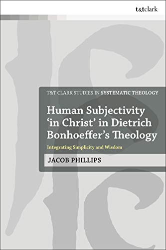 Cover for Human Subjectivity 'in Christ' in Dietrich Bonhoeffer's Theology