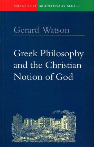 Cover for Greek Philosophy and the Christian Notion of God (Maynooth Bicentenary)
