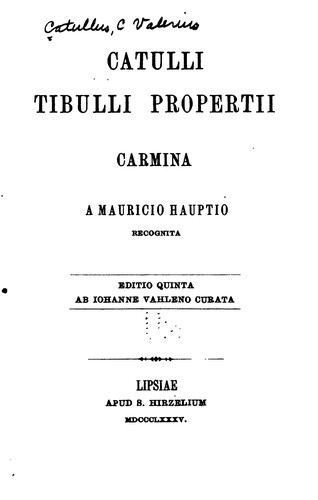 Cover for Catulli, Tibulli, Propertii Carmina a Mauricio Hauptio recognita