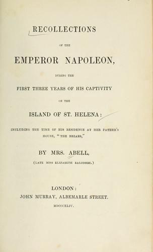 Cover for Recollections of the Emperor Napoleon, during the first three years of his captivity on the island of St. Helena: including the time of his residence at her father's house, "The Briars,"