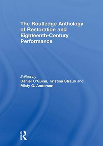 Cover for The Routledge Anthology of Restoration and Eighteenth-Century Performance