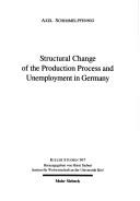 Cover for Structural Change of the Production Process and Unemployment in Germany (Kieler Studien, 307)