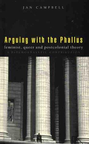Cover for Arguing With the Phallus: Feminist, Queer and Postcolonial Theory
