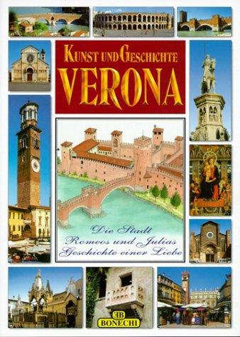 Cover for Kunst und Geschichte Verona. Die Stadt Romeos und Julias. Geschichte einer Liebe.