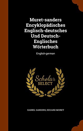 Cover for Muret-sanders Encyklopädisches Englisch-deutsches Und Deutsch- Englisches Wörterbuch