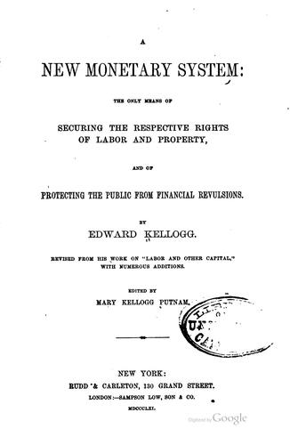 Cover for A New Monetary System: The Only Means of Securing the Respective Rights of ...
