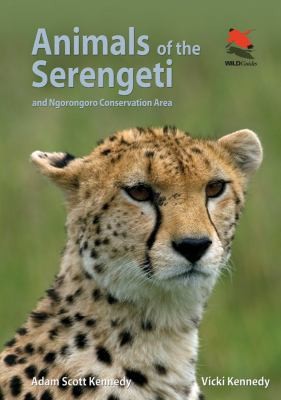 Cover for Animals of the Serengeti
            
                Wildlife Explorer Guides