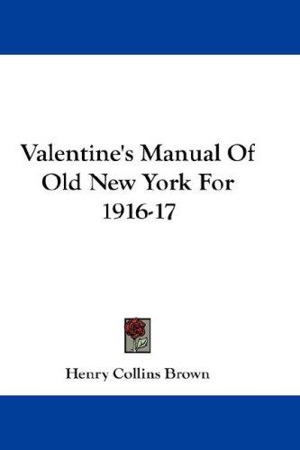 Cover for Valentine's Manual Of Old New York For 1916-17