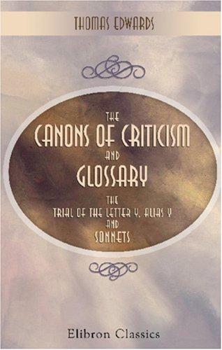 Cover for The Canons of Criticism, and Glossary, being a Supplement to Mr. Warburton\'s Edition of Shakespear; The Trial of the Letter Y, alias Y, and Sonnets