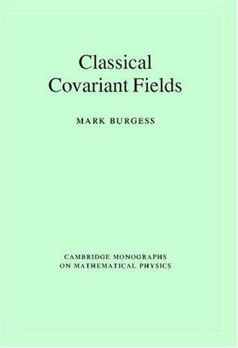 Cover for Classical Covariant Fields (Cambridge Monographs on Mathematical Physics)