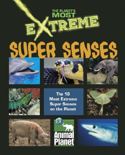 Cover for The Planet's Most Extreme - Super Senses (The Planet's Most Extreme)